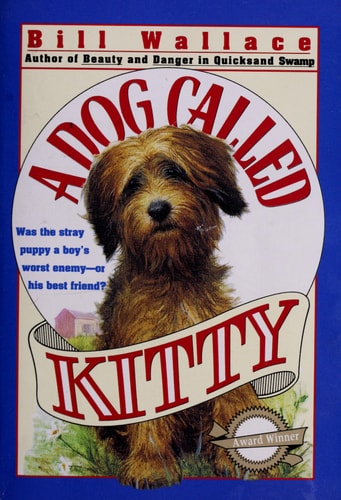 A Dog Called Kitty — Bill Wallace