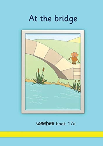 At the Bridge Weebee Book 17a — R. M. Price-Mohr
