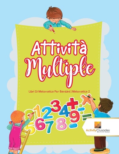 Attività Multiple Libri Di Matematica Per Bambini | Matematica 2 — Activity Crusades