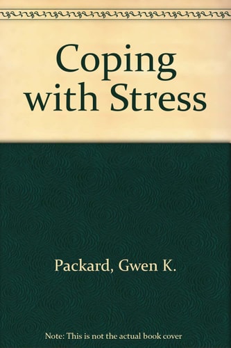 Coping with Stress — Gwen K. Packard