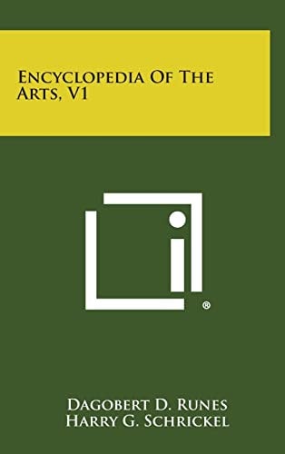 Encyclopedia of the Arts, V1 — Dagobert D. Runes
