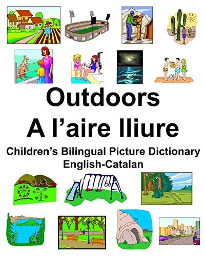 English-Catalan Outdoors/a L’aire Lliure Children’s Bilingual Picture Dictionary — Richard Carlson