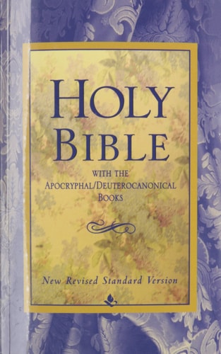 Holy Bible With the Apocryphal/Deuterocanonical Books : New Revised Standard Version — American Bible Society