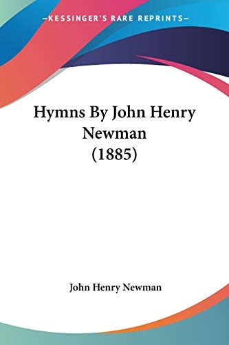 Hymns By John Henry Newman (1885) — John Henry Newman
