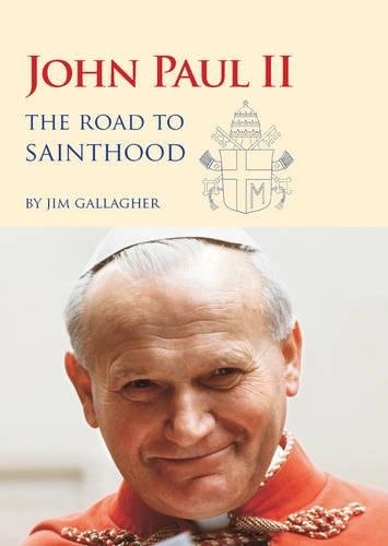 John Paul II The Road to Beatification — Jim Gallagher