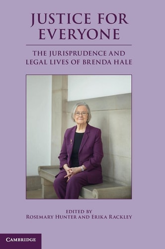 Justice for Everyone The Jurisprudence and Legal Lives of Brenda Hale — Rosemary Hunter