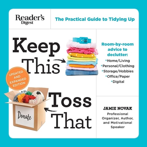 Keep This Toss That – Updated and Expanded The Practical Guide to Tidying Up — Jamie Novak