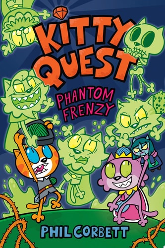 Kitty Quest: Phantom Frenzy: A Graphic Novel — Phil Corbett
