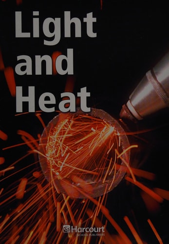 Light and Heat, Below-level Reader Grade 4 Harcourt School Publishers Science — Hsp