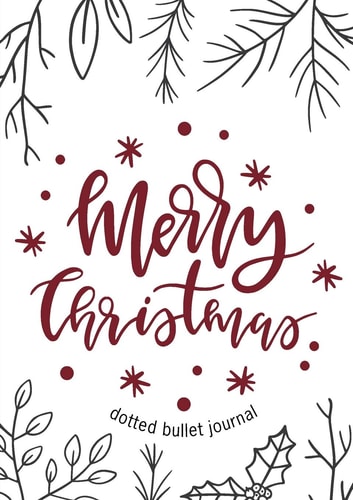 Merry Christmas Dotted Bullet Journal Cheaper and More Useful Than a Card! (Sprigs and Holly) Medium A5 – 5.83X8.27 — Blank Classic