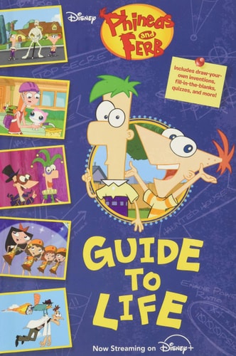 Phineas and Ferb’s Guide to Life — Disney Books