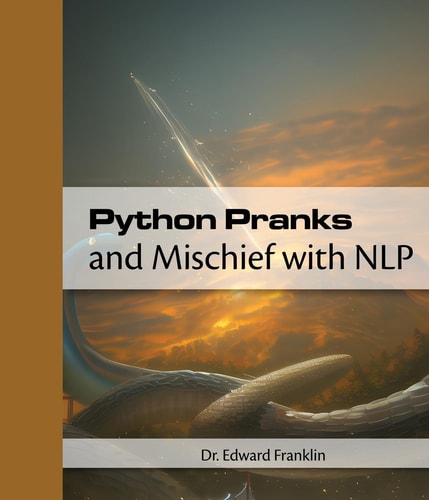 Python Pranks and Mischief with NLP — Edward Franklin