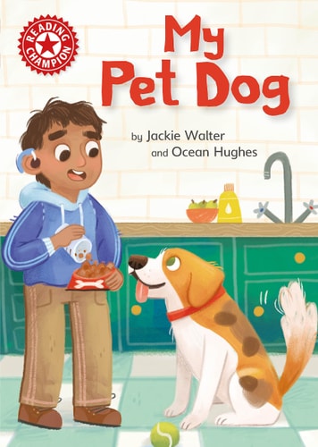 Reading Champion: My Pet Dog Independent Reading Non-Fiction Red 2 — Jackie Walter