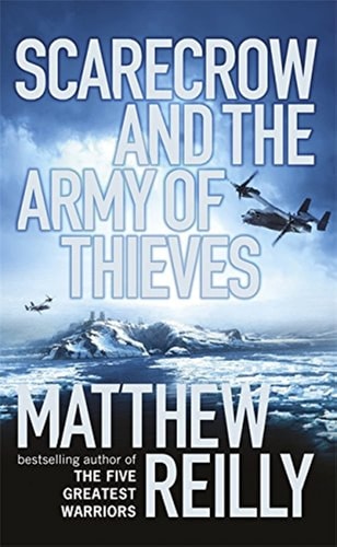 Scarecrow and the Army of Thieves — Matthew Reilly