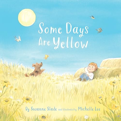 Some Days Are Yellow — Suzanne Slade