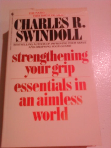 Strengthening Your Grip — Charles R. Swindoll