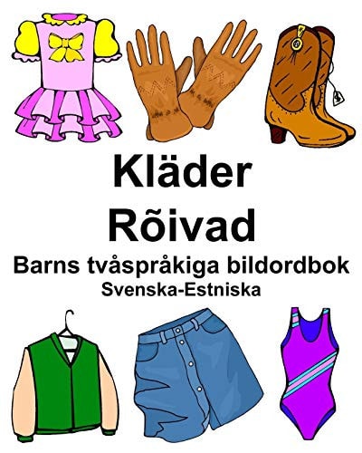 Svenska-Estniska Kläder/Rõivad Barns tvåspråkiga bildordbok — Richard Carlson