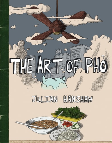 The Art of Pho — Julian Hanshaw
