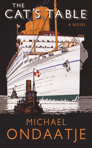 The Cat’s Table — Michael Ondaatje