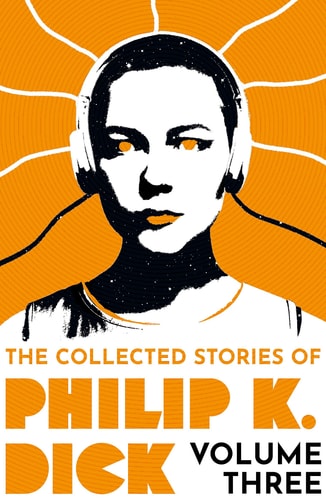 The Collected Stories of Philip K. Dick Volume 3 — Philip K. Dick