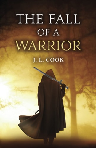 The Fall of a Warrior — J. L. Cook