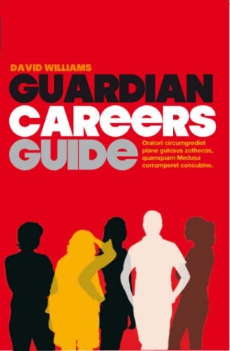 The Guardian Guide to Careers — Ian Wylie