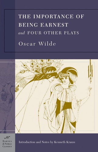 The Importance of Being Earnest and Four Other Plays — Oscar Wilde