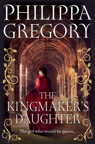 The Kingmaker’s Daughter — Philippa Gregory