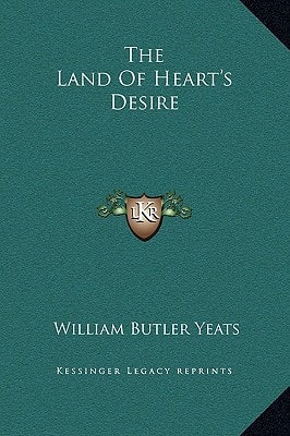 The Land Of Heart’s Desire — William Butler Yeats