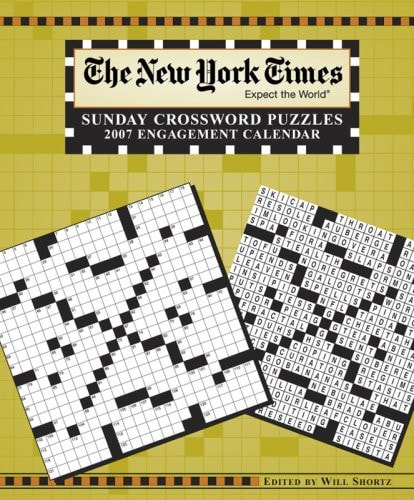 The New York Times Sunday Crossword Puzzles 2007 Engagement Calendar: Expect the World — Will Shortz