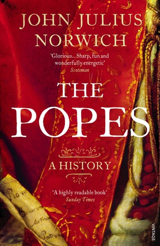 The Popes A History — John Julius Norwich