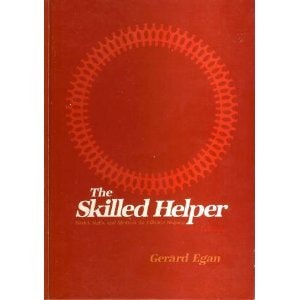 The skilled helper: Model, skills, and methods for effective helping — Gerard Egan
