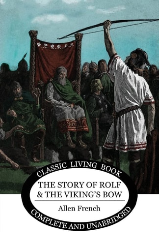 The Story of Rolf and the Viking’s Bow — Allen French