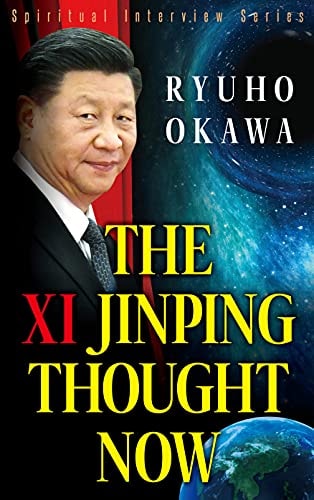 The Xi Jinping Thought Now — Ryuho Okawa