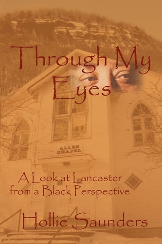 Through My Eyes A History of Lancaster from a Black Perspective — Hollie Ann Saunders