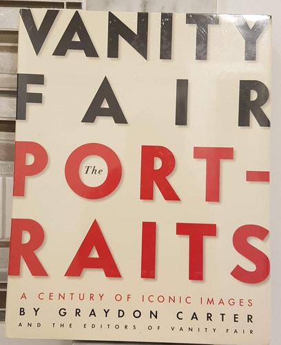 Vanity Fair: The Portraits: A Century of Iconic Images — Graydon Carter