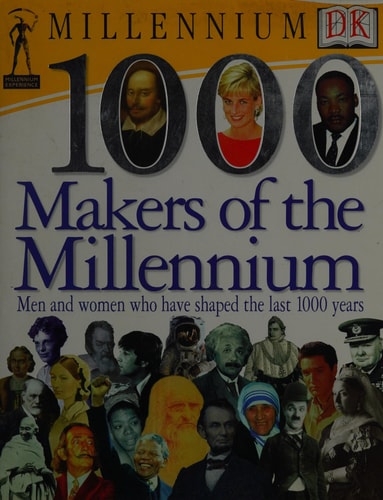 1000 Makers of the Millennium — DK Publishing, Inc