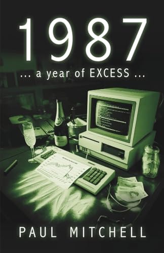 1987 A Year of Excess — Paul Mitchell
