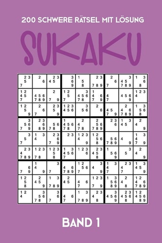 200 Schwere Rätsel mit Lösung Sukaku Band 1 Herausfordernde Sudoku Variante, Rätsel Heft,2 Rätsel pro Seite — TEWEBOOK. SUKAKU