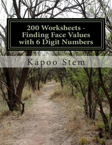 200 Worksheets – Finding Face Values with 6 Digit Numbers Math Practice Workbook — Kapoo Stem