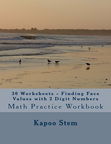 30 Worksheets – Finding Face Values with 2 Digit Numbers Math Practice Workbook — Kapoo Stem