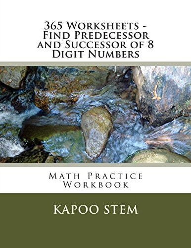 365 Worksheets – Find Predecessor and Successor of 8 Digit Numbers Math Practice Workbook — Kapoo Stem