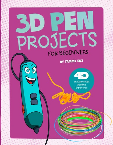 3D Pen Projects for Beginners 4D an Augmented Reading Experience — Tammy Enz