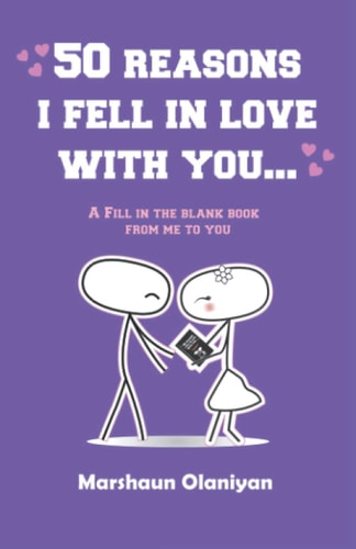 50 Reasons I Fell in Love with You A Fill in the Blank Book from Me to You — Marshaun Olaniyan