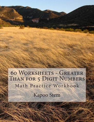 60 Worksheets – Greater Than for 5 Digit Numbers Math Practice Workbook — Kapoo Stem