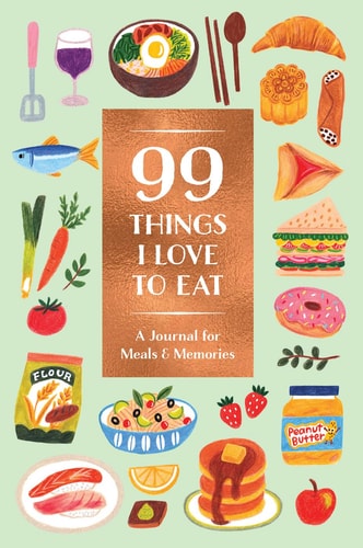 99 Things I Love to Eat Guided Journal A Journal for Meals and Memories — Noterie