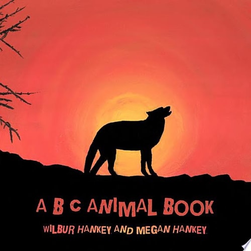 A B C Animal Book — Wilbur Hankey