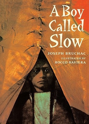 A Boy Called Slow The True Story of Sitting Bull — Joseph Bruchac