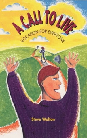 A Call to Live Vocation for Everyone — Steve Walton