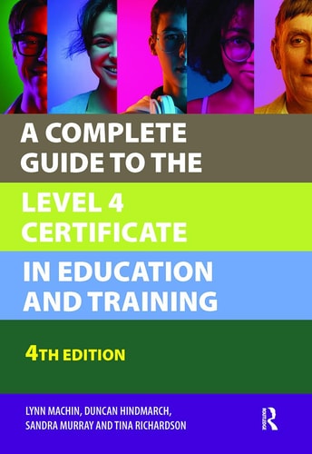 A Complete Guide to the Level 4 Certificate in Education and Training — Lynn Machin
